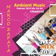 MarcoZapata Mix Podcast 2019 Classical - Ambient Music Vol Colección 06