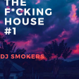 Dj Smokers - TheF*CkingHouse