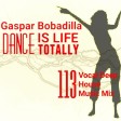 Gaspar Bobadilla_Dance Is Life Totally 113_Vocal Deep house Music Mix