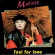 Matisse - Fool For Love (REMASTERED EDITION)