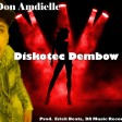 Don Amdielle - Diskotec Dembow - Prod. Erick Beats, DA Music Records
