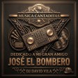 Cantadas dedicada con todo el cariño a su gran amigo José el bombero