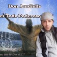 Don Amdielle - Eres Todo Poderoso - by Almas Para Cristo Inc y Deoxys Beat