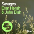 Eran Hersh and John Dish - Savages (Original Mix) - Promo