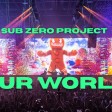 Sub Zero Project - Our World