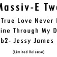 Massiv-E Two - True love never dies (A1)