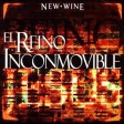 New Wine -  El Reino Inconmovible