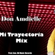 Don Amdielle - Mi Trayectoria Mix - Prod. Eme, DA Music Records