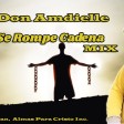 Don Amdielle (Mix Se Rompe Cadena) Diamante & Kyan,Almas Para Cristo Inc.