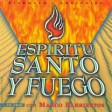 Marcos Barrientos - Espiritu Santo y Fuego