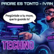 Este padre es Tonto - Ivan Gros (Techno) C1