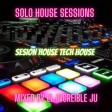 SOLO HOUSE SESSIONS