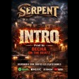 SERPENT - INTRO