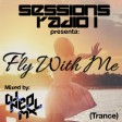 Sessions Radio 1 Presenta: "FLY WITH ME Vol.1" Mixed by: DJNeoMxl