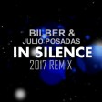 Bilber & Julio Posadas - In Silence 2017 Remix