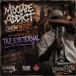 Mixtape Addict Show #101 with TAZ EYETERNAL