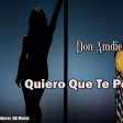 Don Amdielle - Quiero Que Te Pege - Keiler The Producer, DA Music