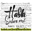 Daniel Calveti - Habla de Mi