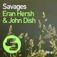 Eran Hersh and John Dish - Savages (Original Mix) - Promo