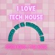 I LOVE TECH HOUSE