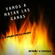 Vamos A Matar Las Ganas - Artuhr x Levenz