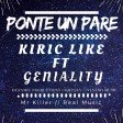 Ponte Un Pare - Geniality Ft El Kiri