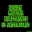 SESION MAKINA HARDTRANCE 33 ANIVERSARIO
