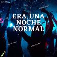 Era Una Noche Normal