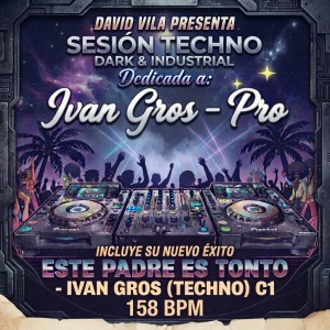 Sesion Techno (dedicada a Ivan Gros - Pro.)