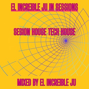 EL INCREIBLE JU IN SESSIONS