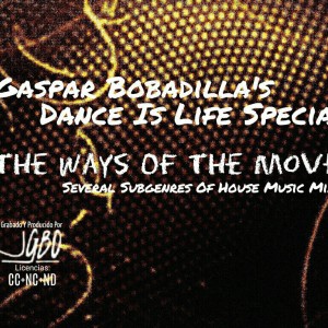 Gaspar Bobadilla_Dance Is Life Special_The Ways Of The Move