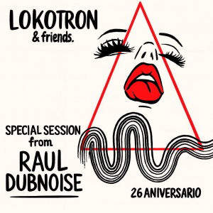 LOKOTRON 26 ANIVERSARIO - MIXED by DUBNOISE
