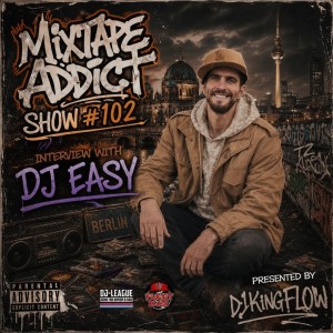 Mixtape Addict Show #102 with DJ EASY