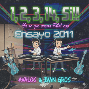 1, 2, 3, 14, Si!! Ya se que suena Fatal por eso Ensayo - Avalos & Ivan Gros