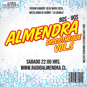 DJ DANNY - ALMENDRA DISCOTHEQUE - 16 DE MAYO 2026