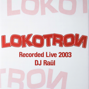 Lokotron Recorded Live 2003 DJ Raul mixed vinyl