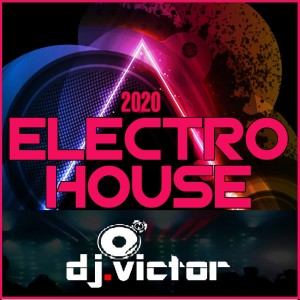 electro house edicion dj victor rey 2020 con presentacion personal