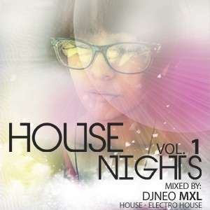 DJNeo Mxl.- House Nights Vol.1
