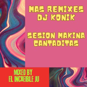MAS REMIXES  DJ KONIK
