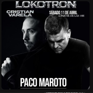 Paco Maroto Lokotron 11 Abril 2026 (Guest Dj Cristian Varela)