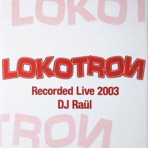 Lokotron Recorded Live 2003 DJ Raul mixed vinyl