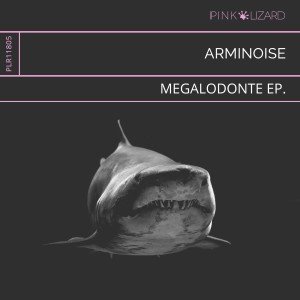 Arminoise - Megalodonte (Original Mix) - Promo