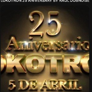 LOKOTRON 25 ANIVERSARY BY RAUL DUBNOISE