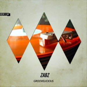 ZABZ - Groovelicious (Original Mix) - Promo
