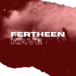 FERTHEEN - Rave (Extended Mix) [Música Electrónica]