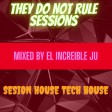 THEY DO NOT RULE SESSIONS