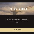 Ariel Estrada KB BOOGIE - It's My World
