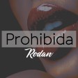Rodan - Prohibida